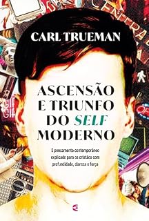 Livro Ascensão e triunfo do self moderno