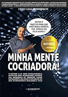 Livro MINHA MENTE COCRIADORA: RESIGNIFIQUE, AUMENTE SUA FREQUÊNCIA DE VIBRAÇÃO, COCRIE RAPIDAMENTE SEU NOVO E EXCLUSIVO EU!