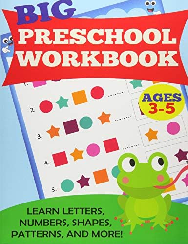 Big Preschool Workbook: Ages 3-5. Learn Letters, Numbers, Shapes, Patterns, and More