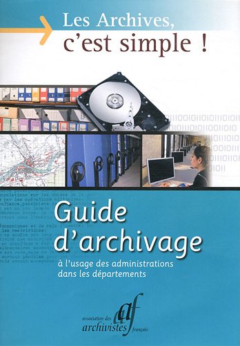 Guide d'archivage à l'usage des administrations dans les départements