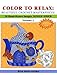 COLOR TO RELAX: Beautiful Crochet Masterpieces: 30 Hand-Drawn Images, Single Sided (Volume 2) by Rita Selle-Grider