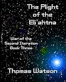 The Plight of the Eli'ahtna (War of the Second Iteration, Book Three)