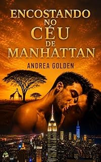 Livro Encostando no céu de Manhattan: QUANDO VOCÊ PERDEU A ESPERANÇA DE SE APAIXONAR NOVAMENTE