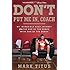 Don't Put Me In, Coach: My Incredible NCAA Journey from the End of the Bench to the End of the Bench
