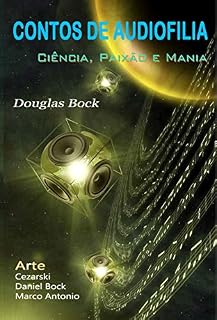 Livro CONTOS DE AUDIOFILIA: Ciência, Paixão e Mania