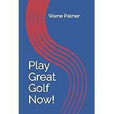 Play Great Golf Now!