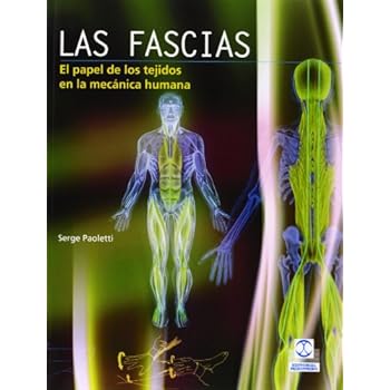 Las Fascias. El Papel De Los Tejidos En La Mecánica Humana (Medicina)