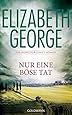Nur eine böse Tat: Ein Inspector-Lynley-Roman 18