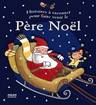 Télécharger Histoires à raconter pour faire venir le Père Noël PDF En Télécharger Histoires à raconter pour faire venir le Père Noël PDF En