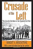 Crusade of the Left: The Lincoln Battalion in the Spanish Civil War