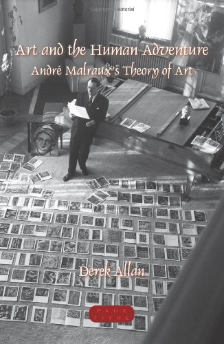 Art and the Human Adventure: André Malraux's Theory of Art