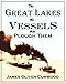 The Great Lakes:  The Vessels that Plough Them,  Their Owners, Their Sailors,  and Their Cargoes : Together with a  Brief History of Our Inland Seas  (1909)