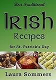 Best Traditional Irish Recipes for St. Patrick's Day: Irish Stew, Soda Bread and Much More! (Cooking Around the World) by Laura Sommers