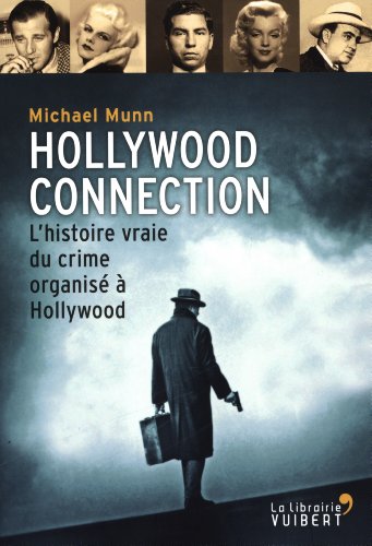Hollywood connection: l'histoire vraie du crime organisé à Hollywood