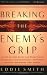 Breaking the Enemy's Grip by 