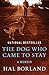 The Dog Who Came to Stay: A Memoir by