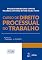 Livro Curso de Direito Processual do Trabalho
