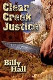 Clear Creek Justice (Levi Hill Mysteries Book 5) by