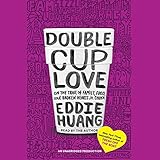 Double Cup Love: On the Trail of Family, Food, and Broken Hearts in China by