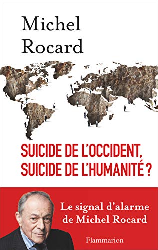 Suicide de l'Occident, suicide de l'humanité ? by Michel Rocard, Jules Fournier