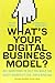 What's Your Digital Business Model?: Six Questions to Help You Build the Next-Generation Enterprise - Book by Peter Weill