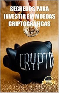 Segredos para investir em moedas criptográficas: Estratégias, chaves e segredos para o comércio de divisas criptográficas