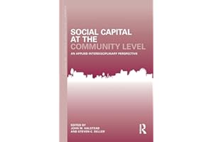Social Capital at the Community Level: An Applied Interdisciplinary Perspective (Community Development Research and Practice Series)