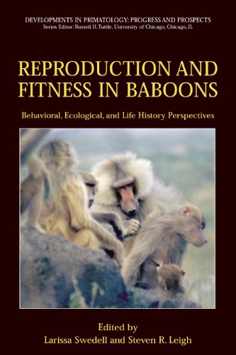 Reproduction and Fitness in Baboons: Behavioral, Ecological, and Life History Perspectives (Developments in Primatology: Progress and Prospects)