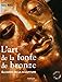 L'art de la fonte de bronze : Alchimie de la sculpture by 