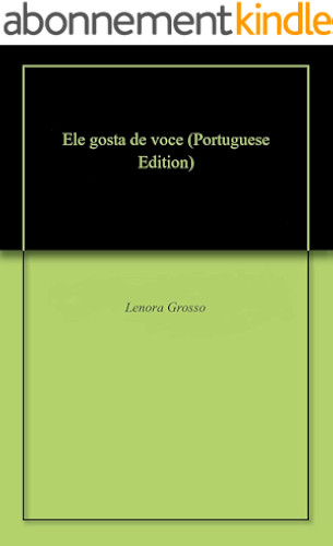 Download Ele gosta de voce (Portuguese Edition) PDF