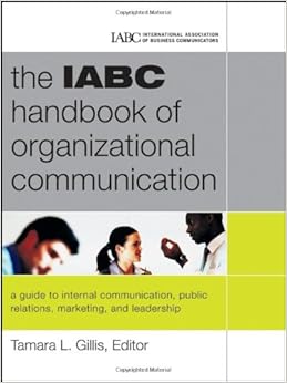 The Iabc Handbook Of Organizational Communication A Guide