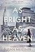As Bright as Heaven