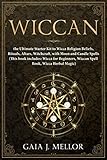 Wiccan: the Ultimate Starter Kit to Wicca Religion Beliefs, Rituals, Altars, Witchcraft, with Moon a by Gaia J. Mellor