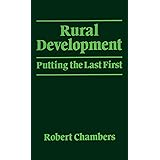 Rural Development: Putting the last first (World Development)