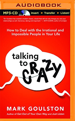 !Best Talking to Crazy: How to Deal with the Irrational and Impossible People in Your Life RAR
