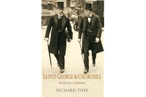 Lloyd George and Churchill: Rivals for Greatness