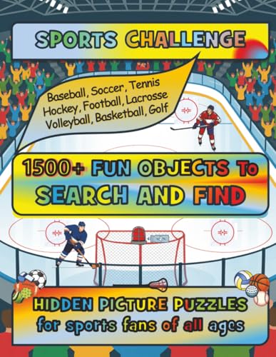 Sports Challenge | Hidden Picture Puzzles | 1500+ Fun Objects To Search And Find: Football, Baseball, Hockey, Soccer, Lacrosse, Basketball Puzzles & ... All Ages (Sports Activity Books For All Ages)