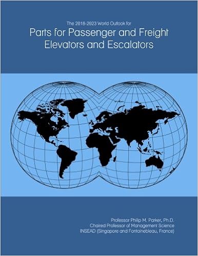 The 2018-2023 World Outlook for Parts for Passenger and Freight Elevators and Escalators