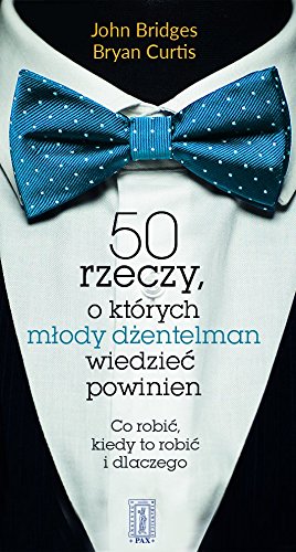 50 rzeczy o ktorych mlody dzentelmen wiedziec powinien