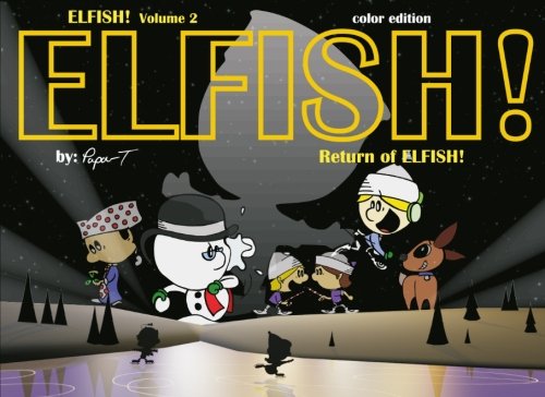 Elfish Volume 2 Pbk Color Edition Return Of Elfish Papa T Papa T Amazon Com Books