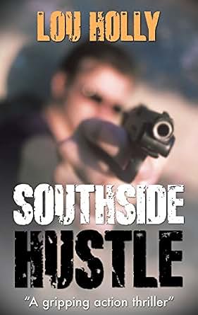 Amazon Com Southside Hustle A Gripping Action Thriller