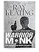 Warrior Monk: A Pastor Stephen Grant Novel by Ray Keating