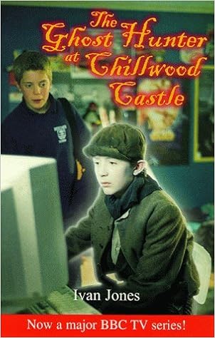The Ghost Hunter At Chillwood Castle By Ivan Jones 21 Jan 2000 The Ghost Hunter At Chillwood Castle By Ivan Jones 21 Jan 2000