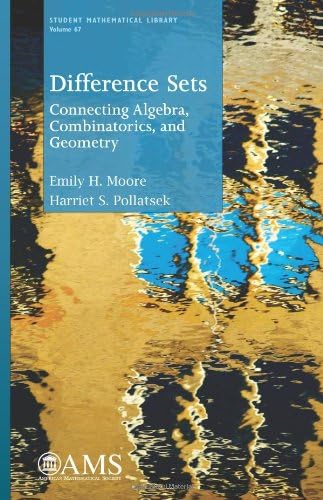 Difference Sets: Connecting Algebra, Combinatorics, and Geometry (Student Mathematical Library)