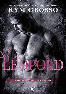 Livro Léopold (Immortals Of New Orleans Livro 5)
