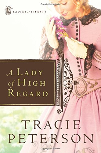 A Lady of High Regard (Ladies of Liberty, Book 1)