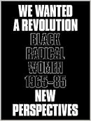 We Wanted a Revolution: Black Radical Women, 1965–85: New Perspectives