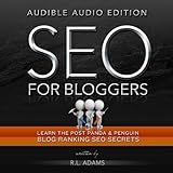 SEO for Bloggers: Learn How to Rank your Blog Posts at the Top of Google's Search Results (The SEO Series) (Volume 4) by 