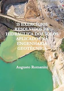 Livro 15 EXERCÍCIOS RESOLVIDOS DE HIDRÁULICA DOS SOLOS APLICADOS NA ENGENHARIA GEOTÉCNICA
