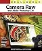 Real World Camera Raw with Adobe Photoshop CS4